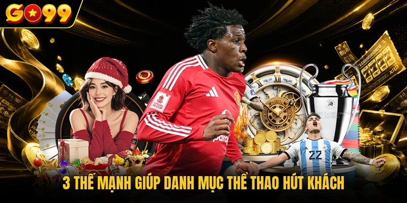 3 thế mạnh giúp danh mục thể thao hút khách
