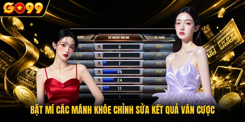 Nhà Cái Tài Xỉu Bịp Không? Sự Thật Về Chiêu Trò Gian Lận 3 Bật mí các mánh khóe chỉnh sửa kết quả ván cược