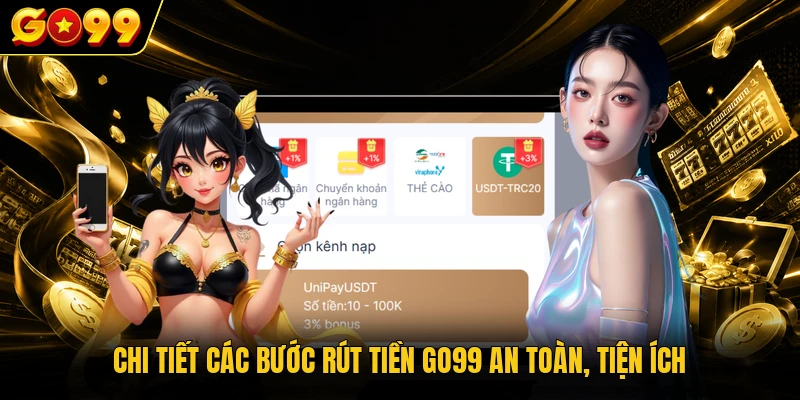 Rút Tiền GO99 Tiện Lợi, An Toàn Với Quy Trình Đơn Giản 1 Chi tiết các bước rút tiền GO99 an toàn, tiện ích