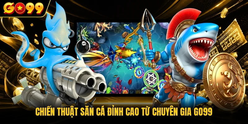 Cách Chơi Bắn Cá 3D Giúp Tân Thủ Đổi Đời Chỉ Sau 5 Phút 3 Chiến thuật săn cá đỉnh cao từ chuyên gia GO99