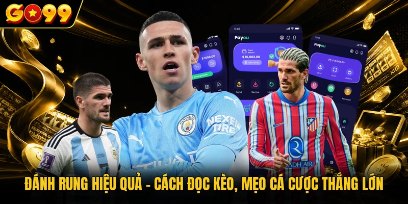 Đánh Rung Hiệu Quả - Cách Đọc Kèo, Mẹo Cá Cược Thắng Lớn 1 Đánh Rung Hiệu Quả - Cách Đọc Kèo, Mẹo Cá Cược Thắng Lớn