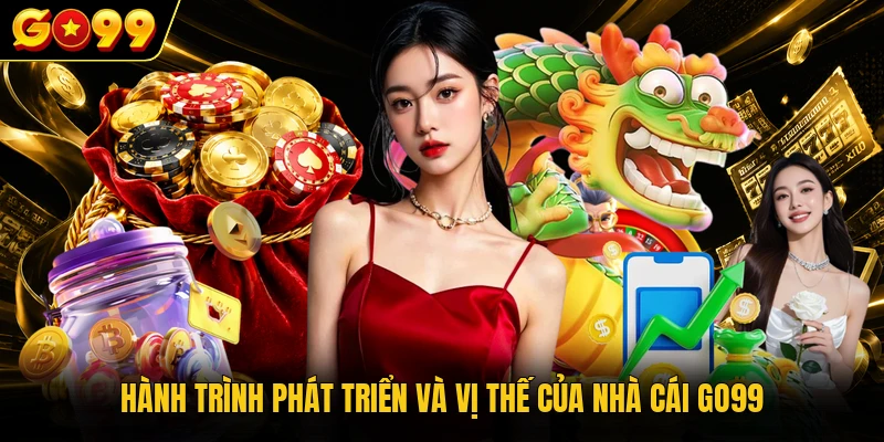 GO99 11 Hành trình phát triển và vị thế của nhà cái GO99