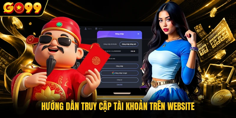 Hướng dẫn truy cập tài khoản trên website