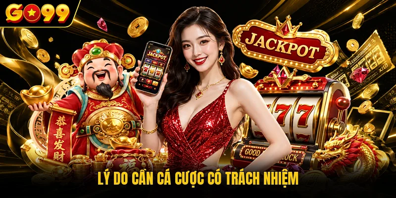 Lý do cần cá cược có trách nhiệm