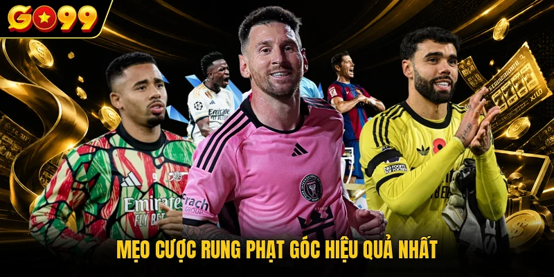 Đánh Rung Hiệu Quả - Cách Đọc Kèo, Mẹo Cá Cược Thắng Lớn 4 Mẹo cược rung phạt góc hiệu quả nhất