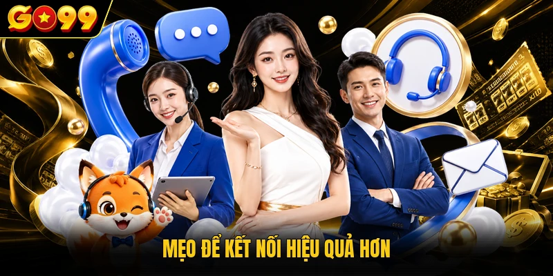 Mẹo để kết nối hiệu quả hơn