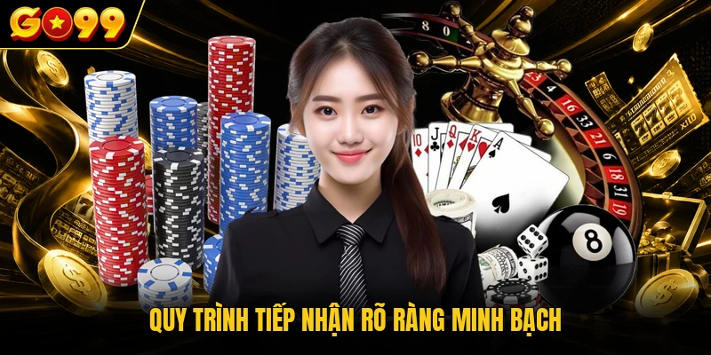 Quy trình tiếp nhận rõ ràng minh bạch