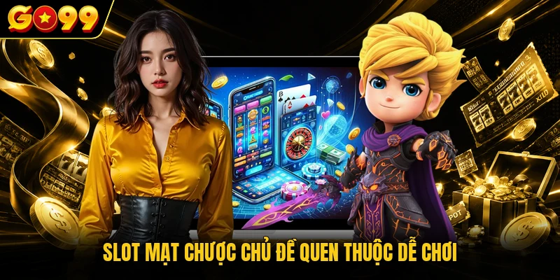 Nổ Hũ GO99 - Trả Thưởng Siêu Tốc Với Tỷ Lệ Jackpot Kỷ Lục 2 Slot mạt chược chủ đề quen thuộc dễ chơi